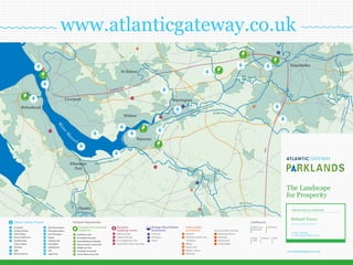 www.atlanticgateway.co.uk
www.atlanticgateway.co.uk
Richard Tracey
Atlantic Gateway Parklands
t: 07841 458 696
e: richardtracey37@gmail.com
Interim Project Director
 