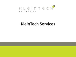 KleinTech Services
 