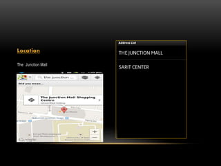 Location
The Junction Mall
 