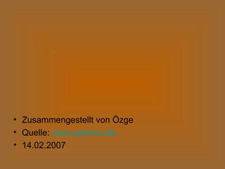 Zusammengestellt von Özge Quelle:  www.parkour.de 14.02.2007 