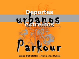 extremos Parkour urbanos Deportes Grupo DEPORTES -  María Inés Dubini 