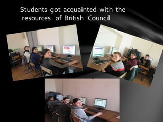 Students got acquainted with the
resources of British Council
 