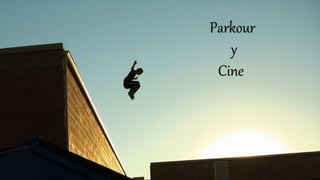 movies and parkour | PPT