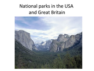 National parks in the USA 
and Great Britain 
 