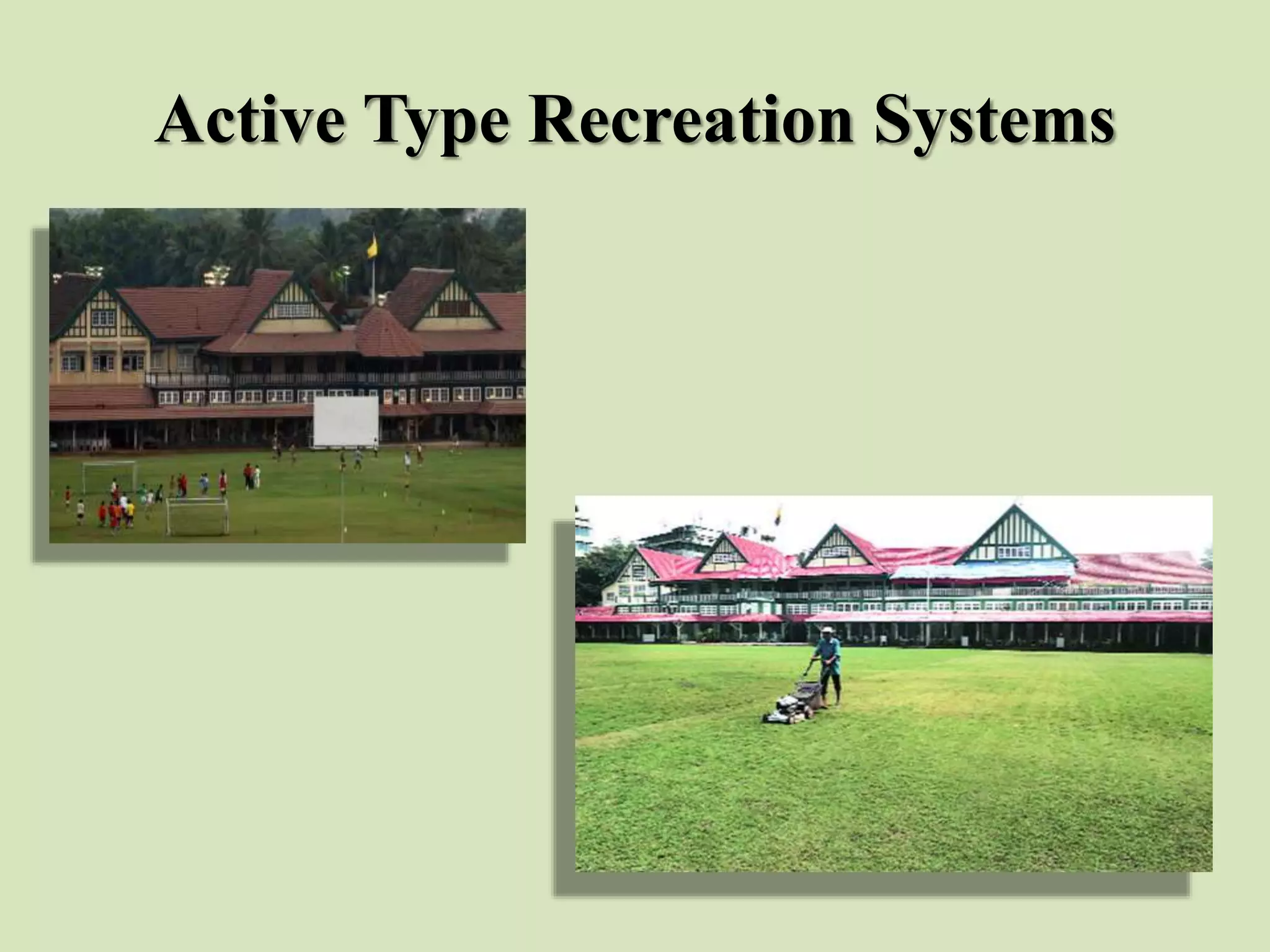 Active Type Recreation Systems
 