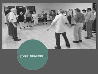 “joyous movement”
 