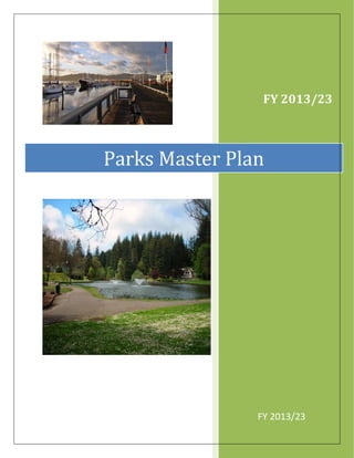 FY 2013/23

Parks Master Plan

FY 2013/23

 
