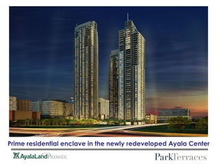 Prime residential enclave in the newly redeveloped Ayala Center
 