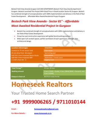 Bestech Park View Ananda Gurgaon {2/3 BHK APARTMENT} Bestech Park View Ananda Apartment Gurgaon. Bestech Launched This Porject With Good Price in Good Location Sector 81 Gurgaon. Bestech has combined strength of conceptualization with 100% implementation and delivery in the field of Real Estate Development. .  Affordable Most Awaitd Residential Project Gurgaon<br />Bestech Park View Ananda - Sector 81quot;
 - Affordable Most Awaited Residential Project In Gurgaon<br />,[object Object]