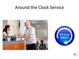 Around the Clock Service
