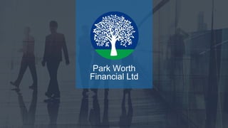 1
Park Worth
Financial Ltd
 