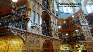 Parlamentul Canadei
Interiorul bibliotecii
 