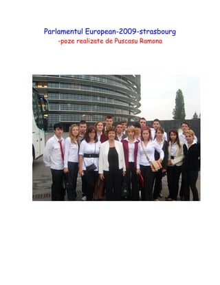 Parlamentul European-2009-strasbourg
   -poze realizate de Puscasu Ramona
 