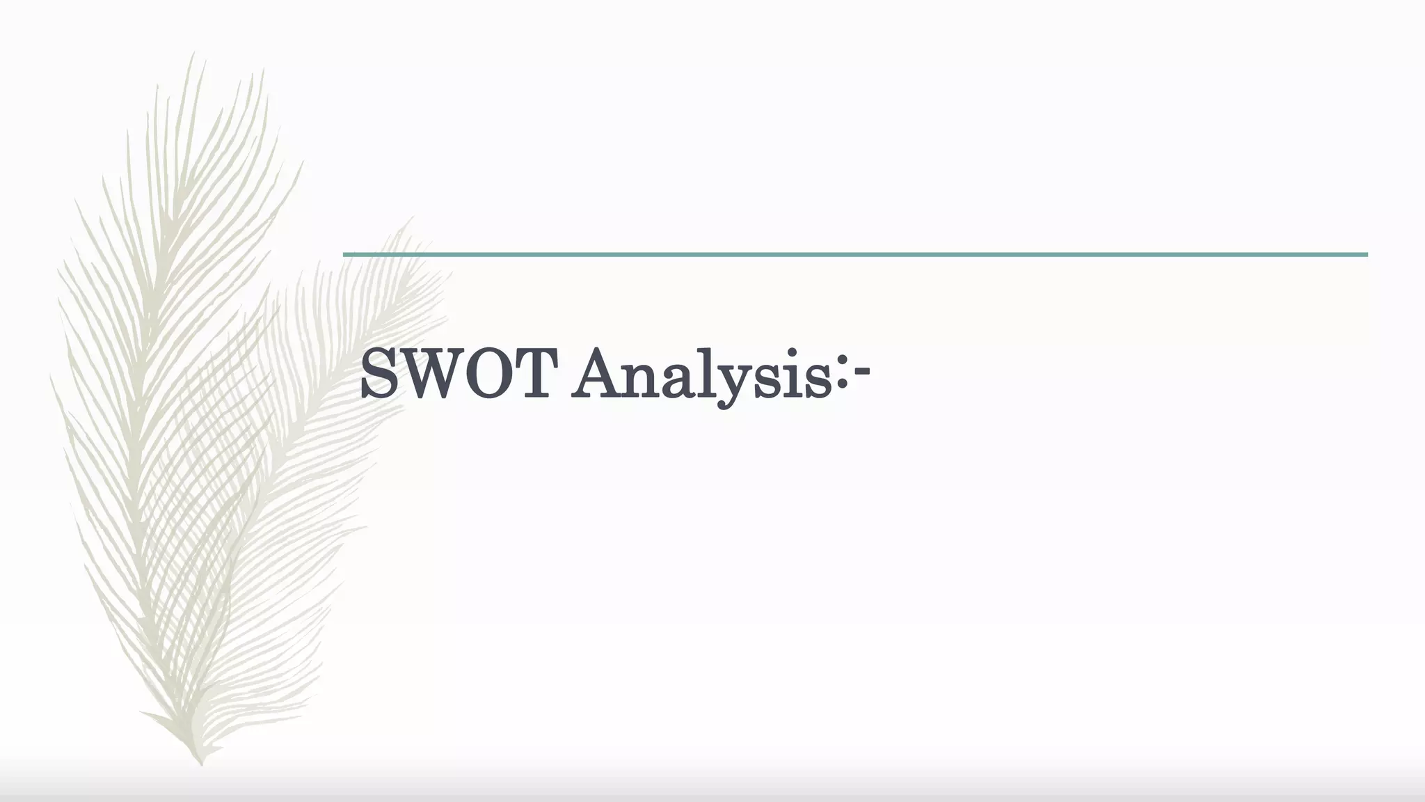 SWOT Analysis:-
 