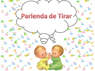 Parlenda de tirar
 