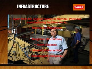 INFRASTRUCTURE
• Apart from the original factory in Mumbai, Parle has
manufacturing facilities are in..
• Neemrana (Rajasthan),
• Bangalore (Karnataka),
• Kutch (Gujarat),
• Khopoli (Maharashtra)
• Bahadurgarh (Haryana).
COPY RIGHT BY AMIT SINGH
 