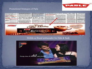 Promotional Strategies of Parle
Hrithik as Brand ambassador for Hide & Seek
 