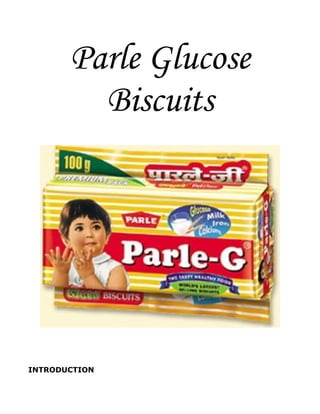 Parle Glucose
         Biscuits




INTRODUCTION
 