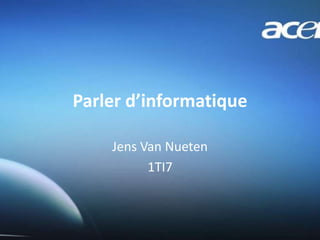 Parlerd’informatique Jens Van Nueten 1TI7 