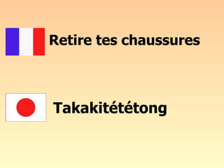 Retire tes chaussures Takakitététong 