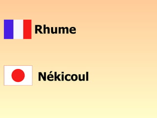 Rhume  Nékicoul 