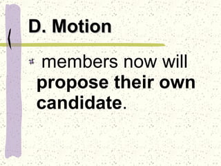 D. Motion members now will  propose their own candidate . 