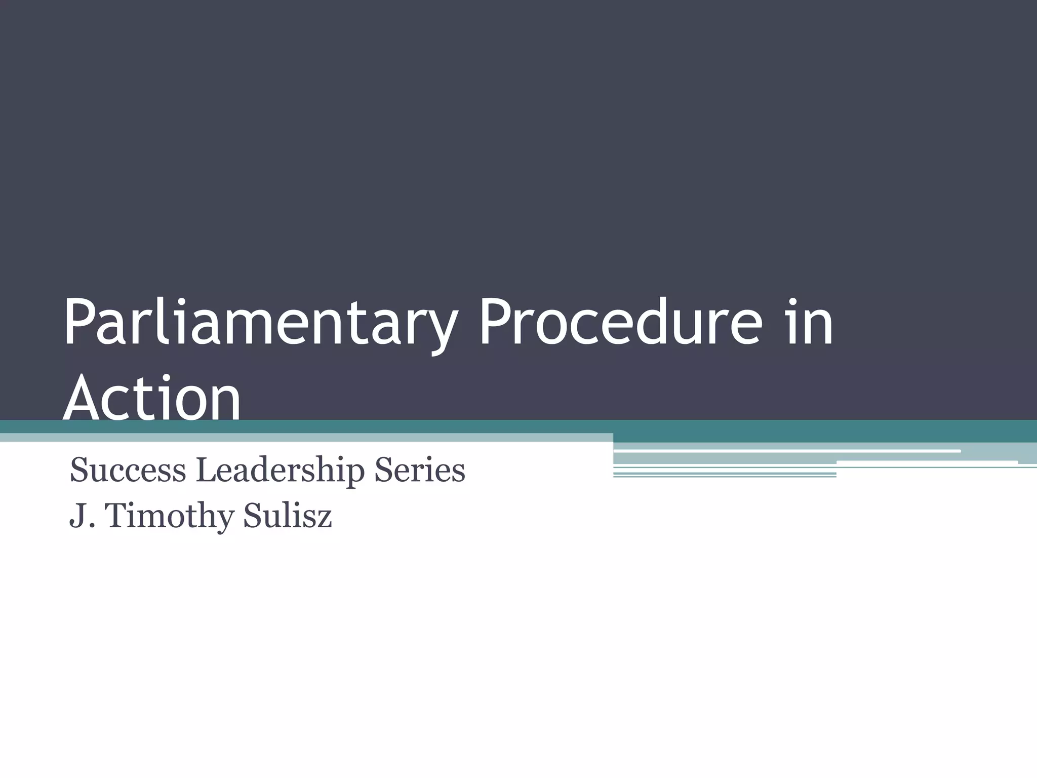 Parliamentary procedure in action for toastmasters | PPT