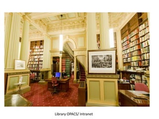 Library OPACS/ Intranet
 