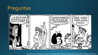 Preguntas
https://sites.google.com/site/hidekisgarciassite/mafalda?tmpl=%2Fsystem%2Fapp%2Ftemplates%2Fprint%2F&showPrintDialog=1
 