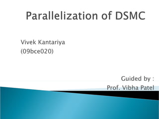 Vivek Kantariya (09bce020) Guided by : Prof. Vibha Patel 