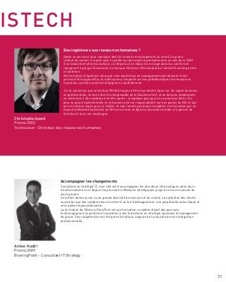 Un contexte multiculturel
Télécom ParisTech reçoit traditionnellement des
étudiants provenant de filières différentes (CPGE,
École Polytechnique, Licence, DUT, Master, double
diplôme) et de nationalités variées.
40 pays sont représentés parmi les étudiants. Cette
diversité stimule l’ouverture et l’enrichissement
des personnalités de l’ensemble des étudiants.
Elle donne lieu à des conférences et des soirées
interculturelles sur le campus.
Parfaire sa connaissance
des langues étrangères
Pour s’adapter au contexte international, 20% du
temps d’enseignement sont réservés aux langues
et cultures. Chaque étudiant doit, à l’issue de sa
formation, maîtriser deux langues dont l’anglais
avec un niveau minimum au TOEFL. La majorité des
professeurs enseigne dans leur langue maternelle.
Comédies musicales en anglais, tournois de
debating, littérature, management interculturel,
cinéma américain, science-fiction, bandes dessinées
américaines, maîtrise de l’allemand économique
et commercial à travers les médias, cinéma italien,
sont autant d’exemples d’activités linguistiques
thématiques proposées.
Les Semaines Européennes ATHENS
Chaque année, deux semaines de cours intensifs
organisées par les 12 écoles de ParisTech et un
réseau de grandes universités européennes sont
l’occasion de fructueux échanges entre les campus.
Plus de 1 800 élèves y participent, permettant à
beaucoup une première expérience internationale.
allemand, anglais, arabe, chinois,
espagnol, italien, russe, japonais,
français langue étrangère, langue des
signes française…
Dix langues, de l’initiation à
l’approfondissement :
ou l’immersion 100% en
anglais, sur le campus Sophia
Antipolis, EURECOM.
S’OUVRIR AU MONDE
Comédie musicale jouée par les étudiants en anglais
Télécom ParisTech remporte régulièrement les tournois internationaux
de debating. Ici la finale 2011 du tournoi organisé par la French Debating
Association, Face à l’Université Panthéon-Assas. 23
 