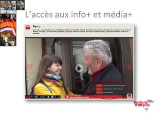 L’accès aux info+ et média+

10

 