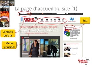 La page d’accueil du site (1)
Test

Langues
du site
Menu
principal

6

 