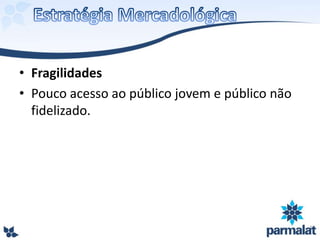 • Fragilidades
• Pouco acesso ao público jovem e público não
fidelizado.
 