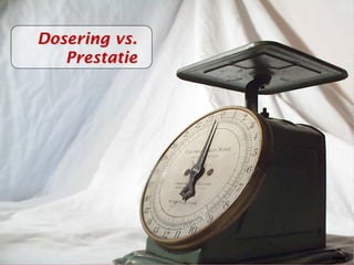 PRINCIPES VEZELS BEREKENING SPECIFICATIES & DETAILLERING
Dosering vs.
Prestatie
23/42
 
