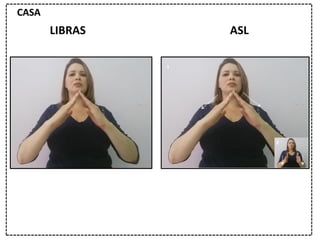 CASA
LIBRAS ASL
 