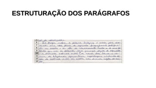 ESTRUTURAÇÃO DOS PARÁGRAFOSESTRUTURAÇÃO DOS PARÁGRAFOS
 