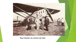 Paul Vachet no centro da foto
 