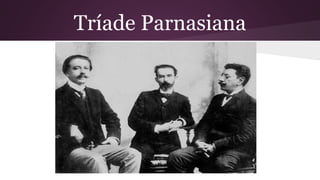 Tríade Parnasiana
 