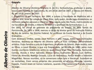 A CavalgadaA lua banha a solitária estrada...Silêncio!... Mas além, confuso e brando,O som longínquo vem-se aproximandoDo galopar de estranha cavalgada.São fidalgos que voltam da caçada;Vêm alegres, vêm rindo, vêm cantando.E as trompas a soar vão agitandoO remanso da noite embalsamada...E o bosque estala, move-se, estremece...Da cavalgada o estrépito que aumentaPerde-se após no centro da montanha...E o silêncio outra vez soturno desce...E límpida, sem mácula, alvacentaA lua a estrada solitária banha...(Sinfonias, 1883.) Mal SecretoSe a cólera que espuma, a dor que moraN’alma, e destrói cada ilusão que nasce,Tudo o que punge, tudo o que devoraO coração, no rosto se estampasse;Se se pudesse, o espírito que chora,Ver através da máscara da face,Quanta gente, talvez, que inveja agoraNos causa, então piedade nos causasse!Quanta gente que ri, talvez, consigoGuarda um atroz, recôndito inimigoComo invisível chaga cancerosa!Quanta gente que ri, talvez existe,Cuja aventura única consisteEm parecer aos outros venturosa!(Sinfonias, 1883.)