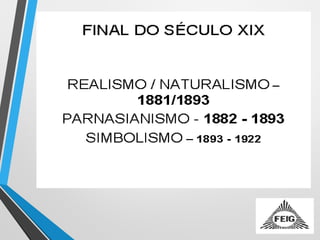 FINAL DO SÉCULO XIX
 