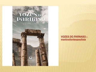 VOZES DO PARNASO -
martinsfontespaulista
 