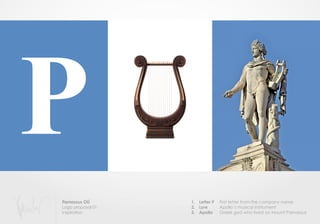Parnassus OÜ
Logo proposal 01
Inspiration
1. Letter P
2. Lyre
3. Apollo
First letter from the company name
Apollo´s musical instrument
Greek god who lived on Mount Parnassus
 