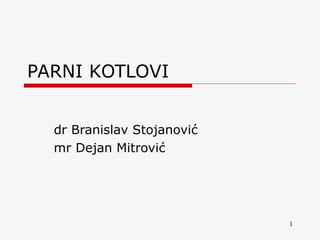 PARNI KOTLOVI dr Branislav  Stojanović mr Dejan Mitrović 