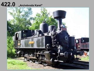 422.0   „Arcivévoda Karel"
 