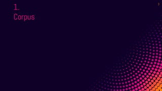 1.
Corpus
3
 
