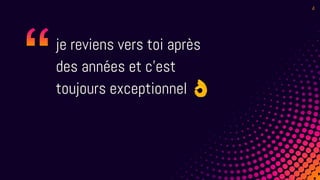 je reviens vers toi après
des années et c'est
toujours exceptionnel 👌
4
 