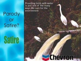 Parody or Satire ? Satire 