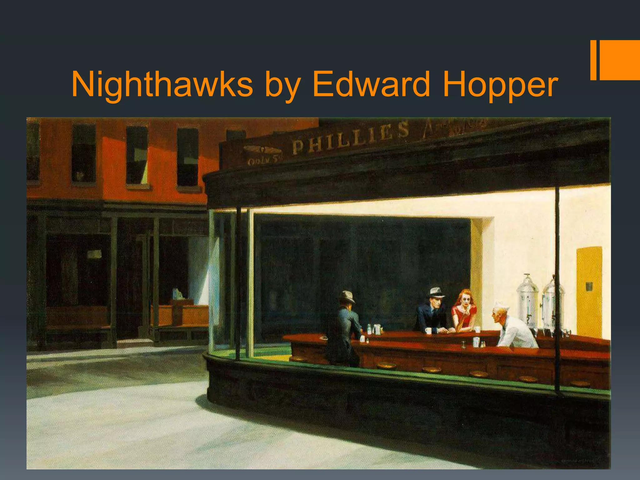 Nighthawks by Edward Hopper
 