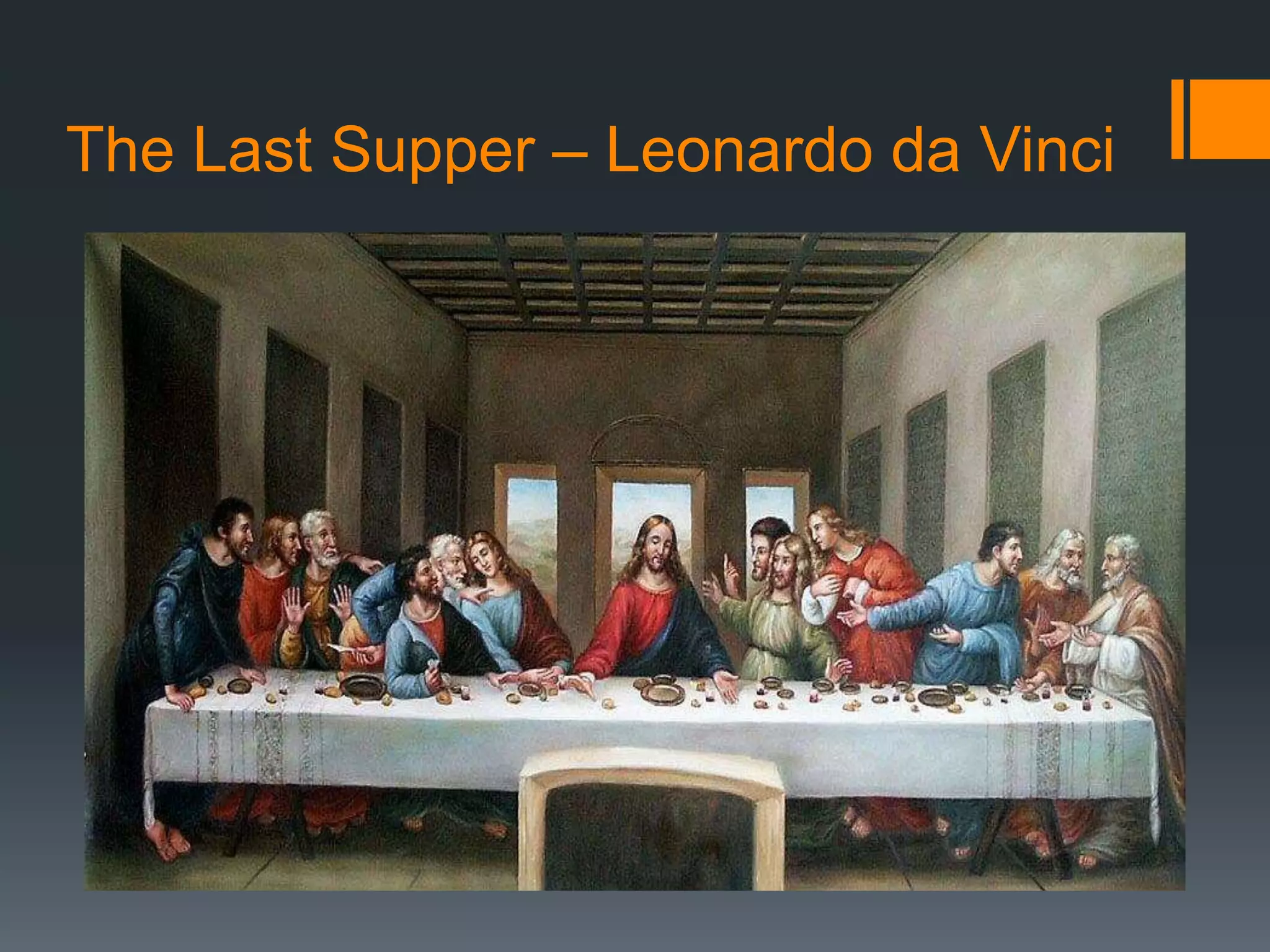 The Last Supper – Leonardo da Vinci
 
